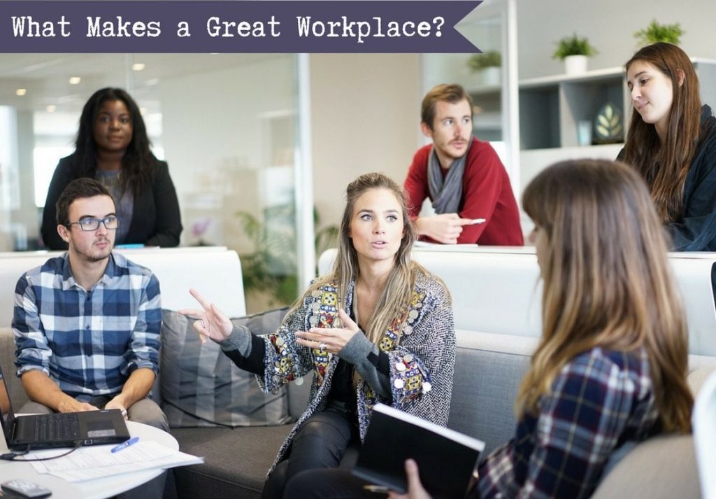 5 Defining Characteristics of a Good Workplace
